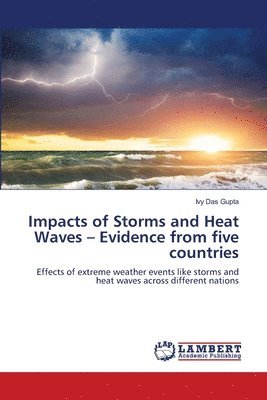 Impacts of Storms and Heat Waves - Evidence from five countries