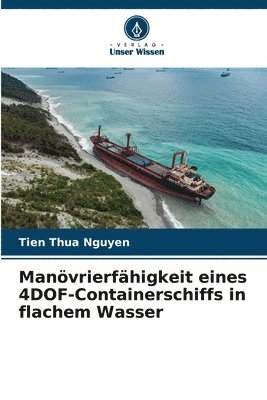 Manvrierfhigkeit eines 4DOF-Containerschiffs in flachem Wasser 1