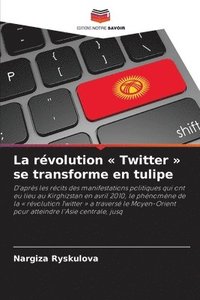 bokomslag La révolution Twitter se transforme en tulipe