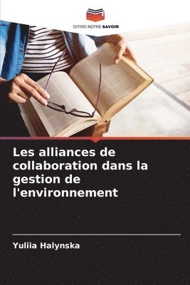 Les alliances de collaboration dans la gestion de l'environnement 1