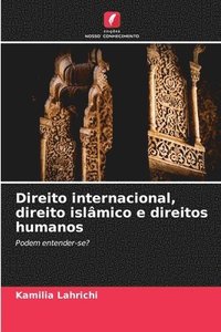 bokomslag Direito internacional, direito islmico e direitos humanos