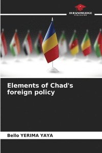 bokomslag Elements of Chad's foreign policy