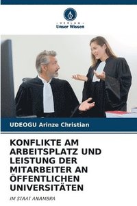 bokomslag Konflikte Am Arbeitsplatz Und Leistung Der Mitarbeiter an ffentlichen Universitten