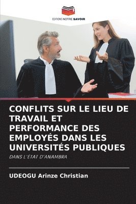 bokomslag Conflits Sur Le Lieu de Travail Et Performance Des Employs Dans Les Universits Publiques