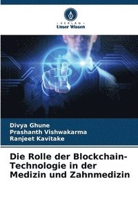 bokomslag Die Rolle der Blockchain-Technologie in der Medizin und Zahnmedizin