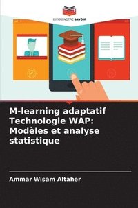 bokomslag M-learning adaptatif Technologie WAP: Modèles et analyse statistique