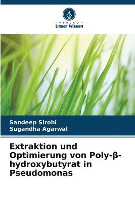 bokomslag Extraktion und Optimierung von Poly-&#946;-hydroxybutyrat in Pseudomonas