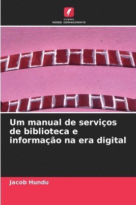 bokomslag Um manual de servios de biblioteca e informao na era digital