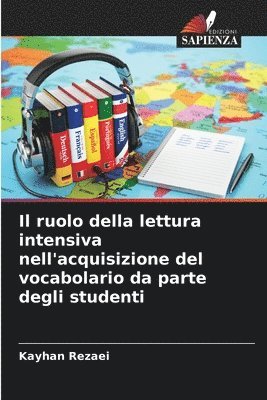 Kayhan Rezaei - ruolo della lettura intensiva nell'acquisizione del vocabolario da parte degli studenti, Häftad