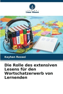 bokomslag Die Rolle des extensiven Lesens fr den Wortschatzerwerb von Lernenden