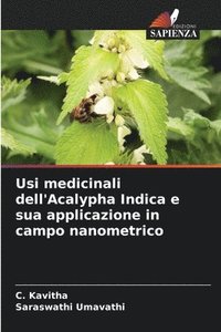 bokomslag Usi medicinali dell'Acalypha Indica e sua applicazione in campo nanometrico