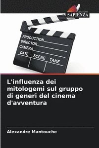 bokomslag L'influenza dei mitologemi sul gruppo di generi del cinema d'avventura