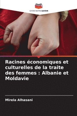 Mirela Alhasani - Racines économiques et culturelles de la traite des femmes, Häftad