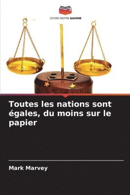 bokomslag Toutes les nations sont gales, du moins sur le papier