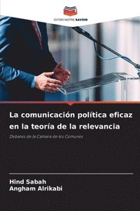 bokomslag La comunicacin poltica eficaz en la teora de la relevancia