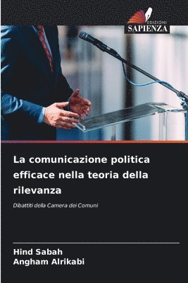 bokomslag La comunicazione politica efficace nella teoria della rilevanza