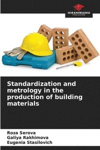 bokomslag Standardization and metrology in the production of building materials