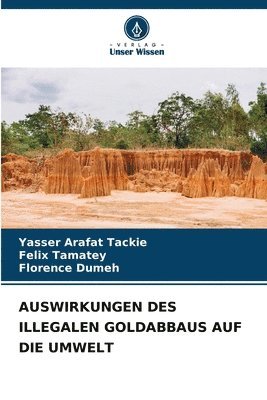 bokomslag Auswirkungen Des Illegalen Goldabbaus Auf Die Umwelt