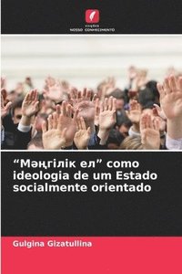 bokomslag &quot;&#1052;&#1241;&#1187;&#1075;&#1110;&#1083;&#1110;&#1082; &#1077;&#1083;&quot; como ideologia de um Estado socialmente orientado