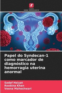 bokomslag Papel do Syndecan-1 como marcador de diagnstico na hemorragia uterina anormal