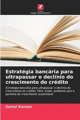 bokomslag Estratgia bancria para ultrapassar o declnio do crescimento do crdito