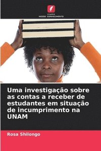 bokomslag Uma investigao sobre as contas a receber de estudantes em situao de incumprimento na UNAM