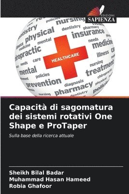 Sheikh Bilal Badar, Muhammad Hasan Hameed, Robia Ghafoor - Capacità di sagomatura dei sistemi rotativi One Shape e ProTaper, Häftad