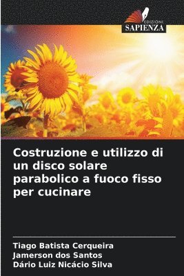 bokomslag Costruzione e utilizzo di un disco solare parabolico a fuoco fisso per cucinare