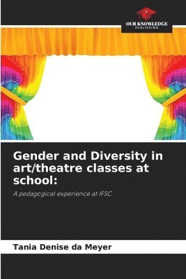 bokomslag Gender and Diversity in art/theatre classes at school