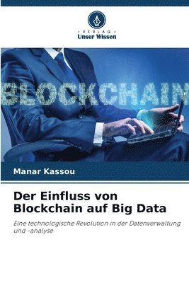 Der Einfluss von Blockchain auf Big Data 1