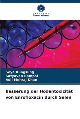 Soya Rungsung, Satyavan Rampal, Adil Mehraj Khan - Besserung der Hodentoxizität von Enrofloxacin durch Selen, Häftad
