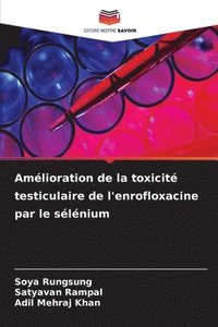 bokomslag Amlioration de la toxicit testiculaire de l'enrofloxacine par le slnium