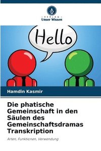 bokomslag Die phatische Gemeinschaft in den Sulen des Gemeinschaftsdramas Transkription