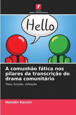 bokomslag A comunho ftica nos pilares da transcrio do drama comunitrio