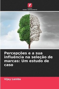 bokomslag Percepções e a sua influência na seleção de marcas
