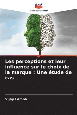 Les perceptions et leur influence sur le choix de la marque 1