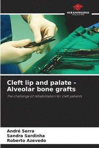 bokomslag Cleft lip and palate - Alveolar bone grafts