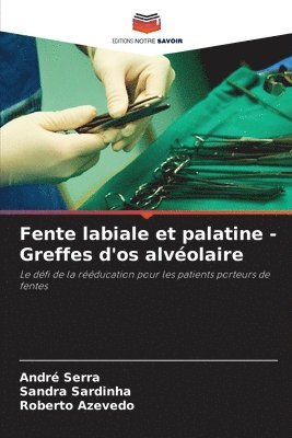 bokomslag Fente labiale et palatine - Greffes d'os alvolaire