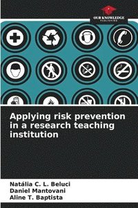 bokomslag Applying risk prevention in a research teaching institution