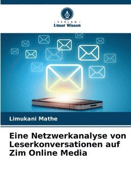 Limukani Mathe - Eine Netzwerkanalyse von Leserkonversationen auf Zim Online Media, Häftad