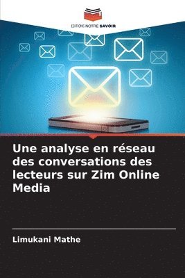 Limukani Mathe - analyse en réseau des conversations des lecteurs sur Zim Online Media, Häftad