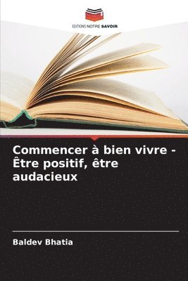 bokomslag Commencer  bien vivre - tre positif, tre audacieux