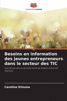 bokomslag Besoins en information des jeunes entrepreneurs dans le secteur des TIC