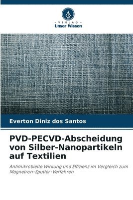 bokomslag PVD-PECVD-Abscheidung von Silber-Nanopartikeln auf Textilien