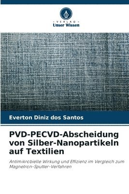 bokomslag PVD-PECVD-Abscheidung von Silber-Nanopartikeln auf Textilien