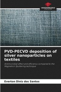 bokomslag PVD-PECVD deposition of silver nanoparticles on textiles