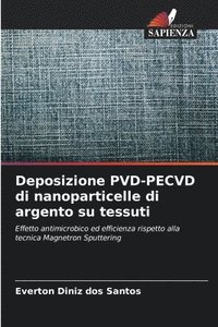 bokomslag Deposizione PVD-PECVD di nanoparticelle di argento su tessuti