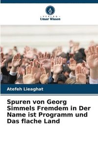 bokomslag Spuren von Georg Simmels Fremdem in Der Name ist Programm und Das flache Land