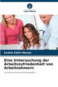 bokomslag Eine Untersuchung der Arbeitszufriedenheit von Arbeitnehmern