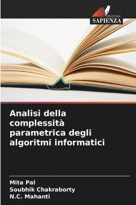 bokomslag Analisi della complessit parametrica degli algoritmi informatici